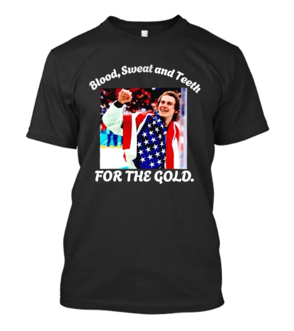 Blood Sweat And Teeth For The Gold USA Hockey T-Shirt