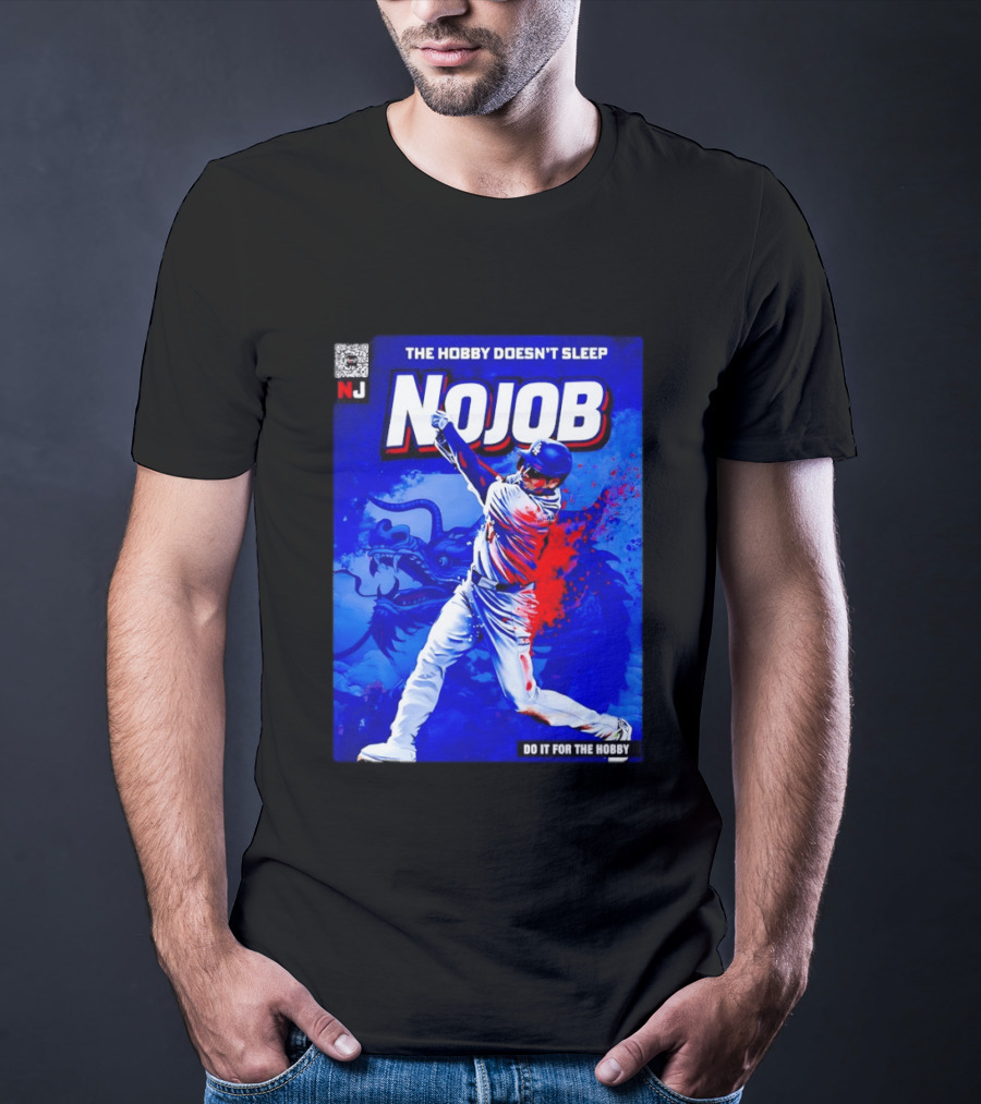 Shohei Ohtani Nojob The Hobby Doesn't Sleep Do It For The Hobby Baseball Dragon T-Shirt