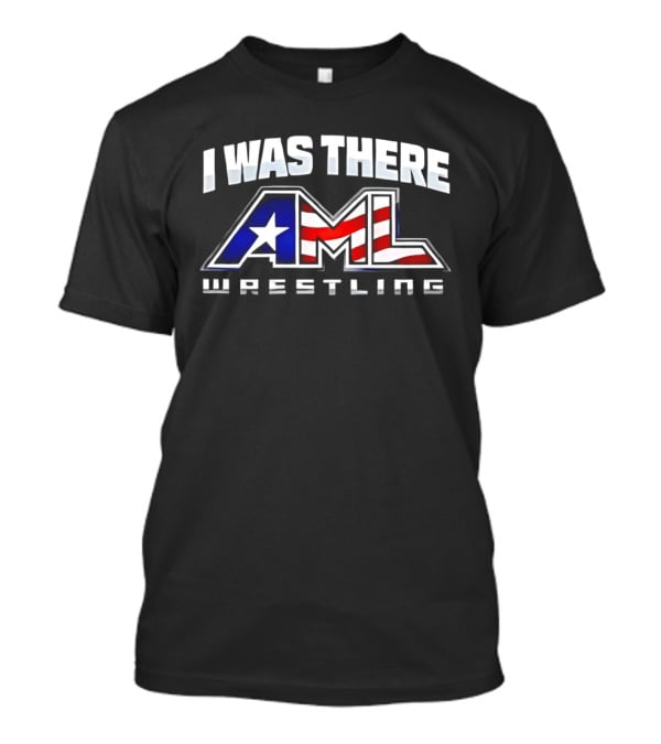 I Was There AML Wrestling American Flag Star Event T-Shirt