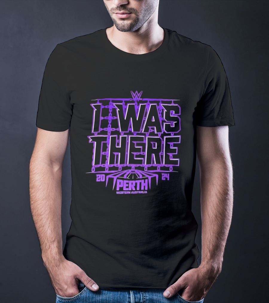 I Was There WWE Perth Western Australia 2024 Event Experience T-Shirt