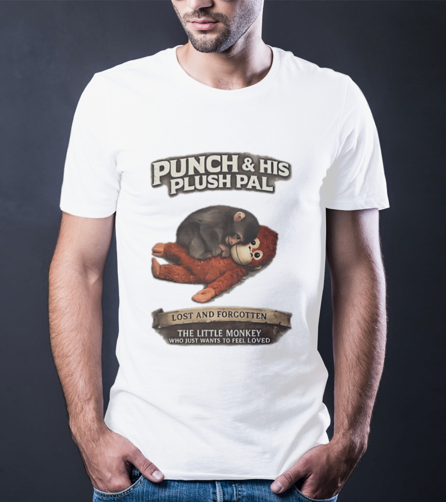 Punch And His Plush Pal Lost And Forgotten The Little Monkey Who Just Wants To Feel Loved T-Shirt