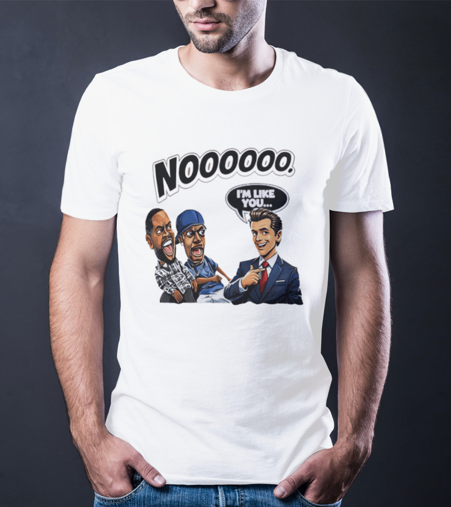 Nooooo Gavin Newsom I'm Like You Parody With Cartoon Characters T-Shirt