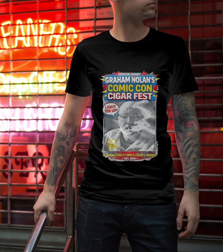 Official Event Graham Nolan's Comic Con Cigar Fest Light 'Em Up Celebration Of Comics Cigars Whiskey Est. 2018 T-Shirt