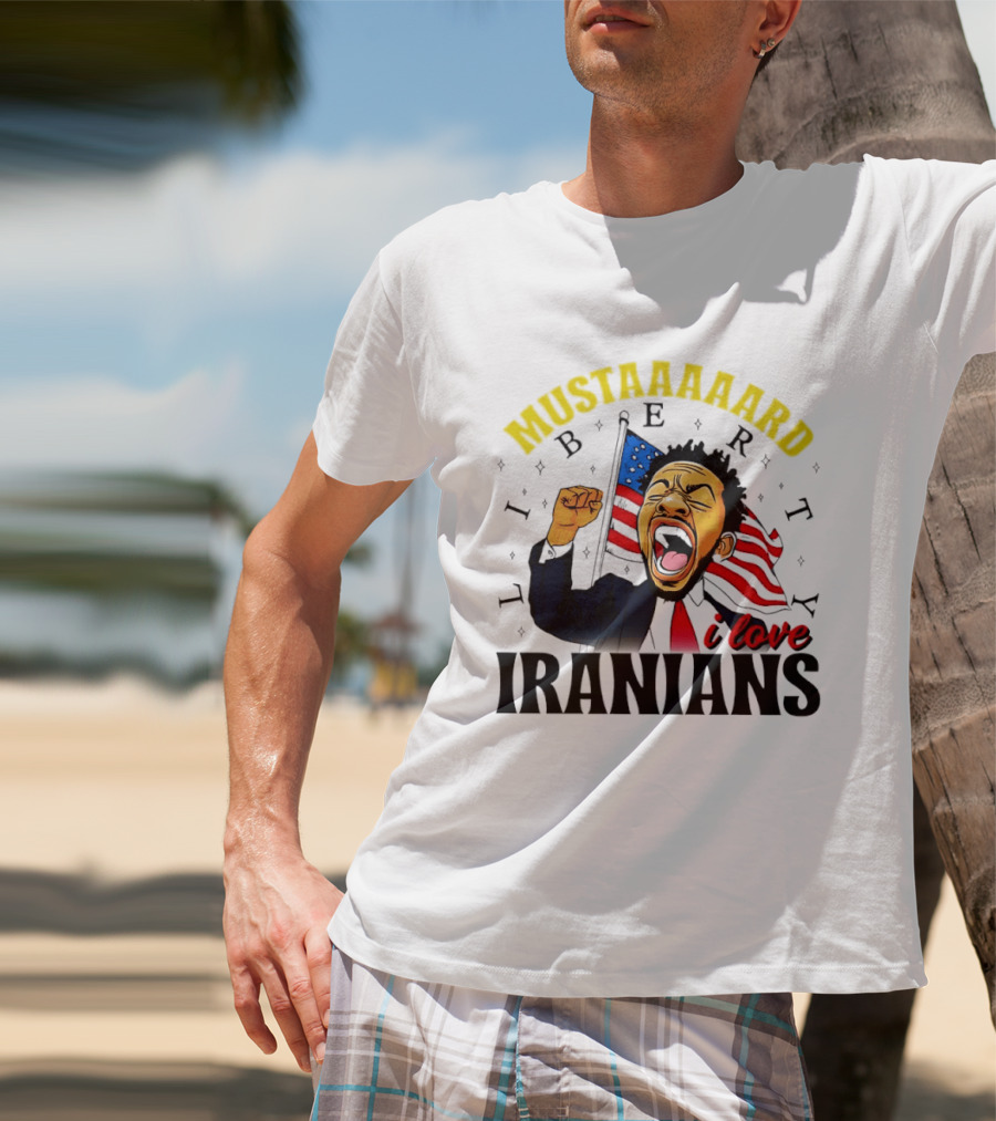 Mustaaaard Liberty I Love Iranians USA Flag Scream T-Shirt