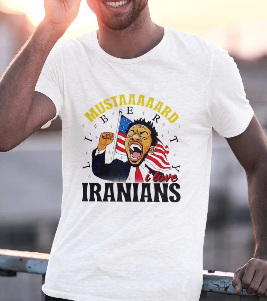 Mustaaaard Liberty I Love Iranians USA Flag Scream T-Shirt