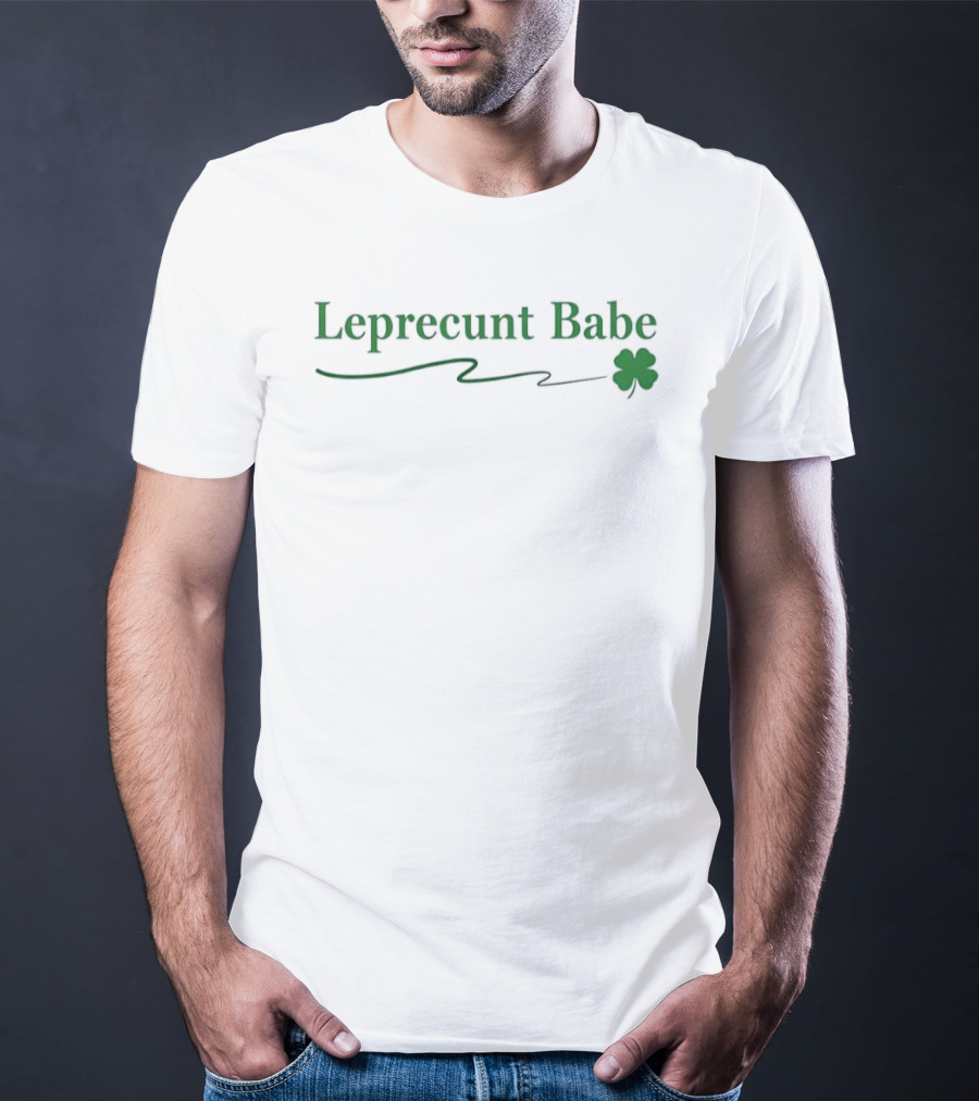 Leprecunt Babe Shamrock St Patrick's Day T-Shirt