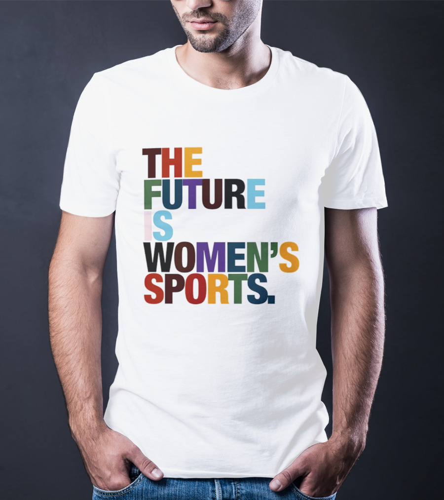 The Future Is Women's Sports T-Shirt
