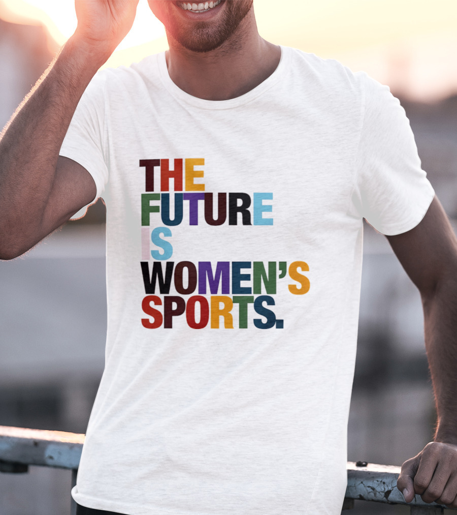 The Future Is Women's Sports T-Shirt