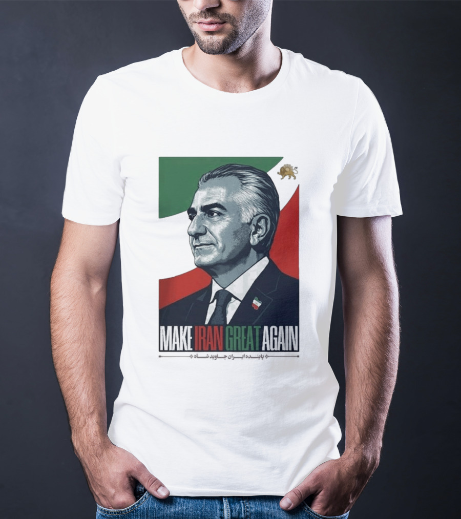 Make Iran Great Again King Reza Pahlavi T-Shirt