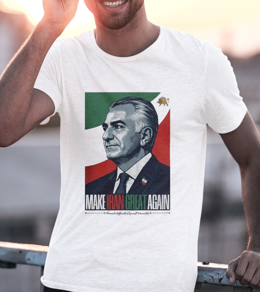 Make Iran Great Again King Reza Pahlavi T-Shirt