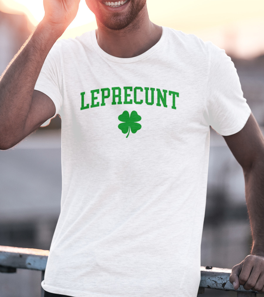 Leprecunt Clover St Patrick's Day 2026 T-Shirt