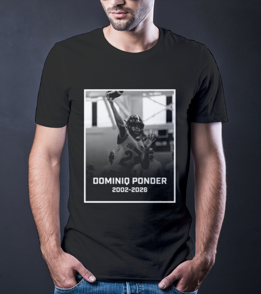 RIP Dominiq Ponder Colorado Quarterback 2002 2026 T-Shirt