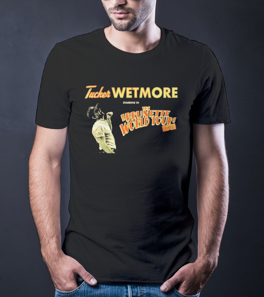 Tucker Wetmore Brunette World Tour Part 2 2026 T-Shirt