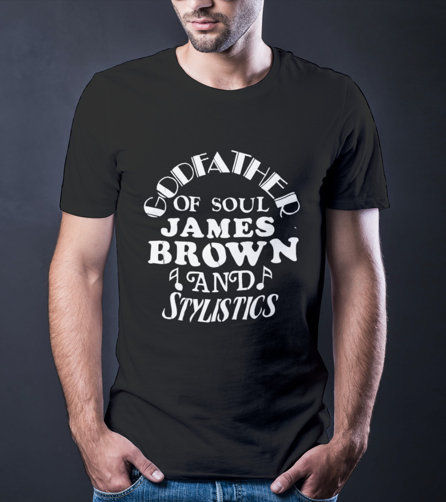 Godfather Of Soul James Brown And Stylistics Retro Music T-Shirt