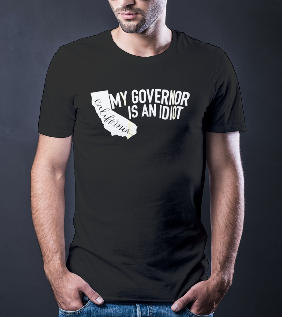 California My Governor Is An Idiot Map T-Shirt
