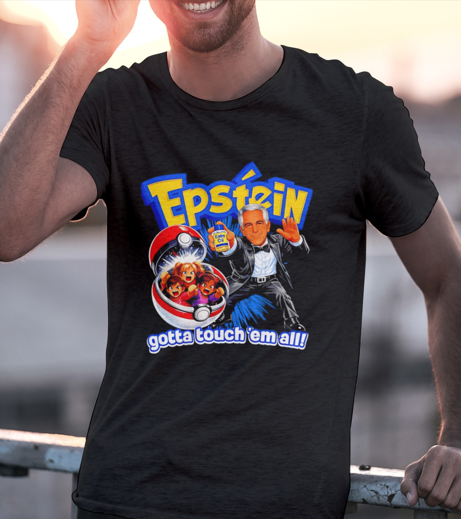 Epstein Gotta Touch Em All Meme T-Shirt