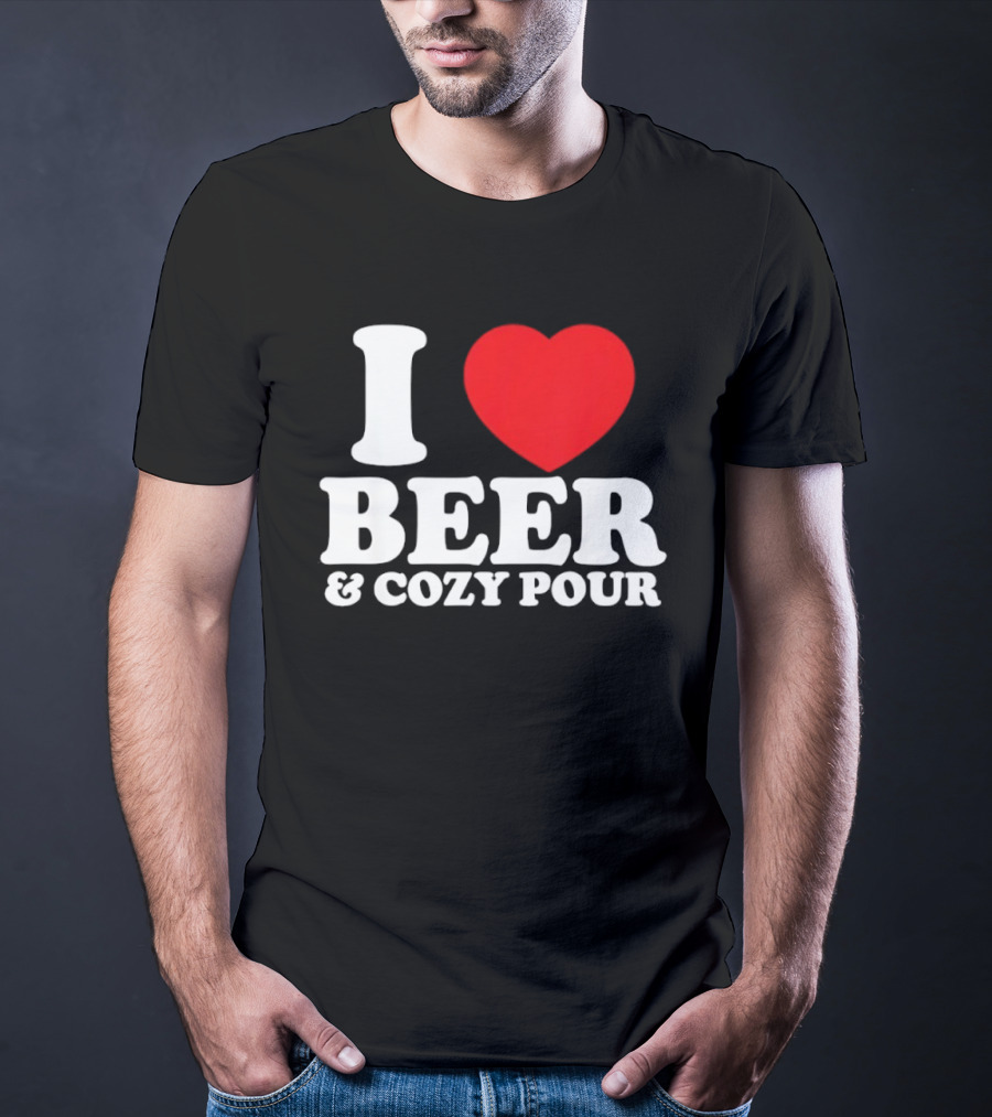 I Love Beer And Cozy Pour Red Heart T-Shirt