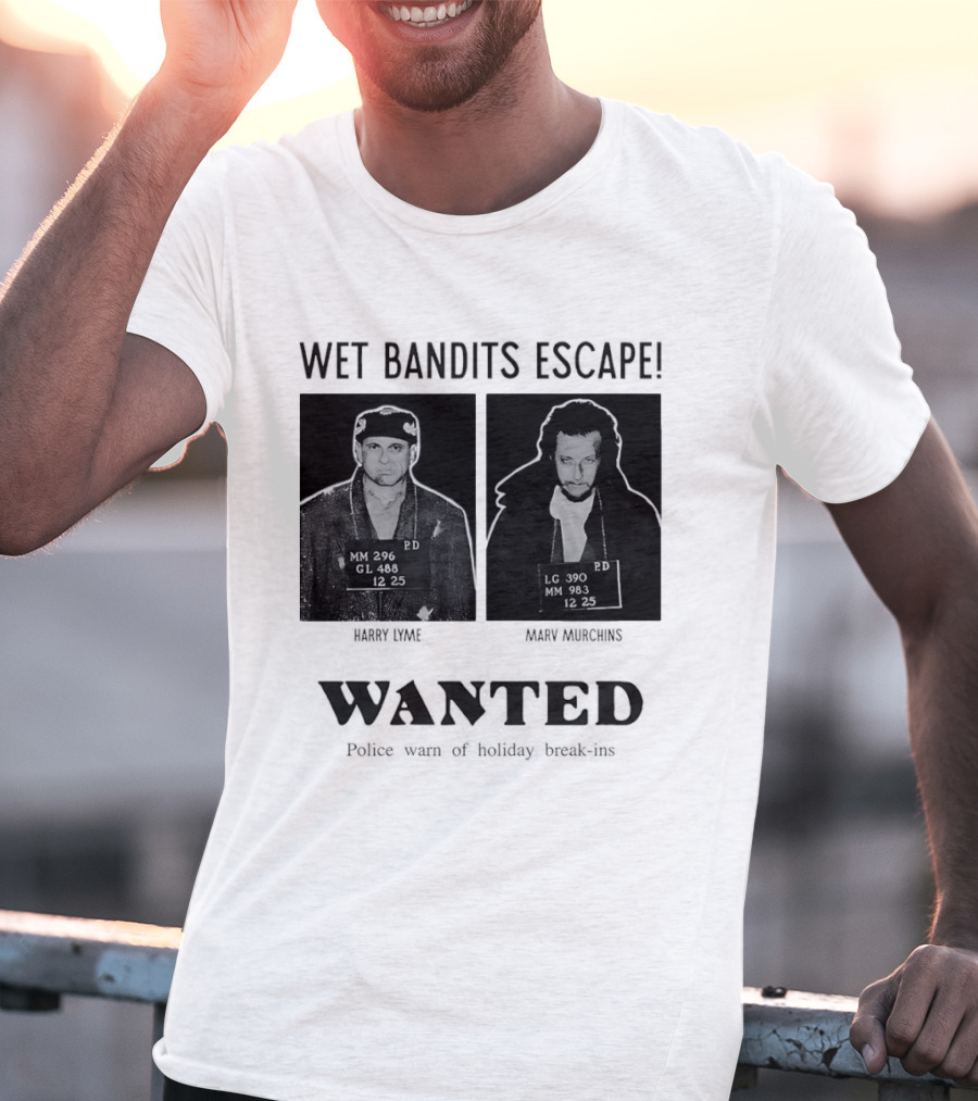 Wet Bandits Escape Harry Lyme Marv Murchins Wanted Police Warn Holiday Break Ins T-Shirt