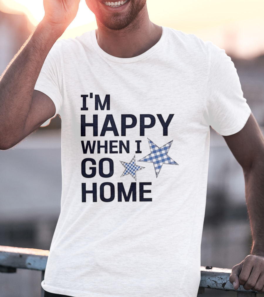 I'm Happy When I Go Home Blue Gingham Stars T-Shirt
