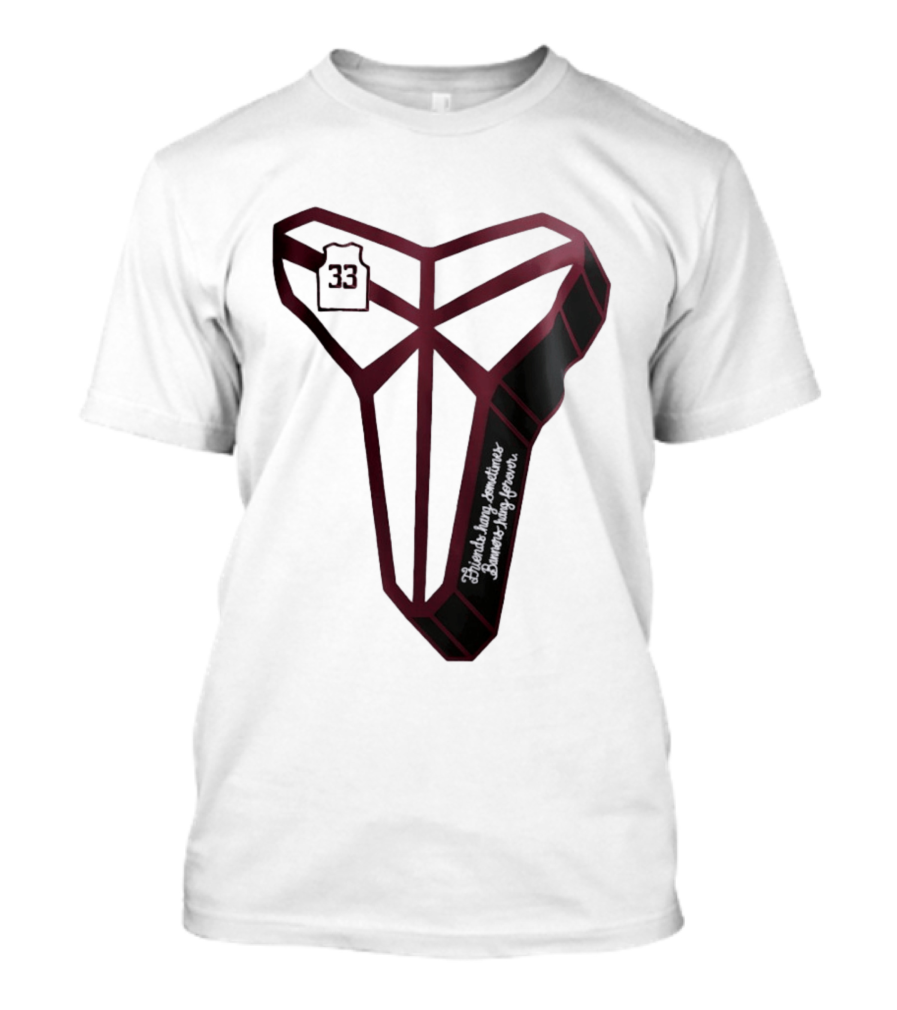 Kobe Bryant Friends Hang Sometimes Banners Hang Forever Number 33 T-Shirt