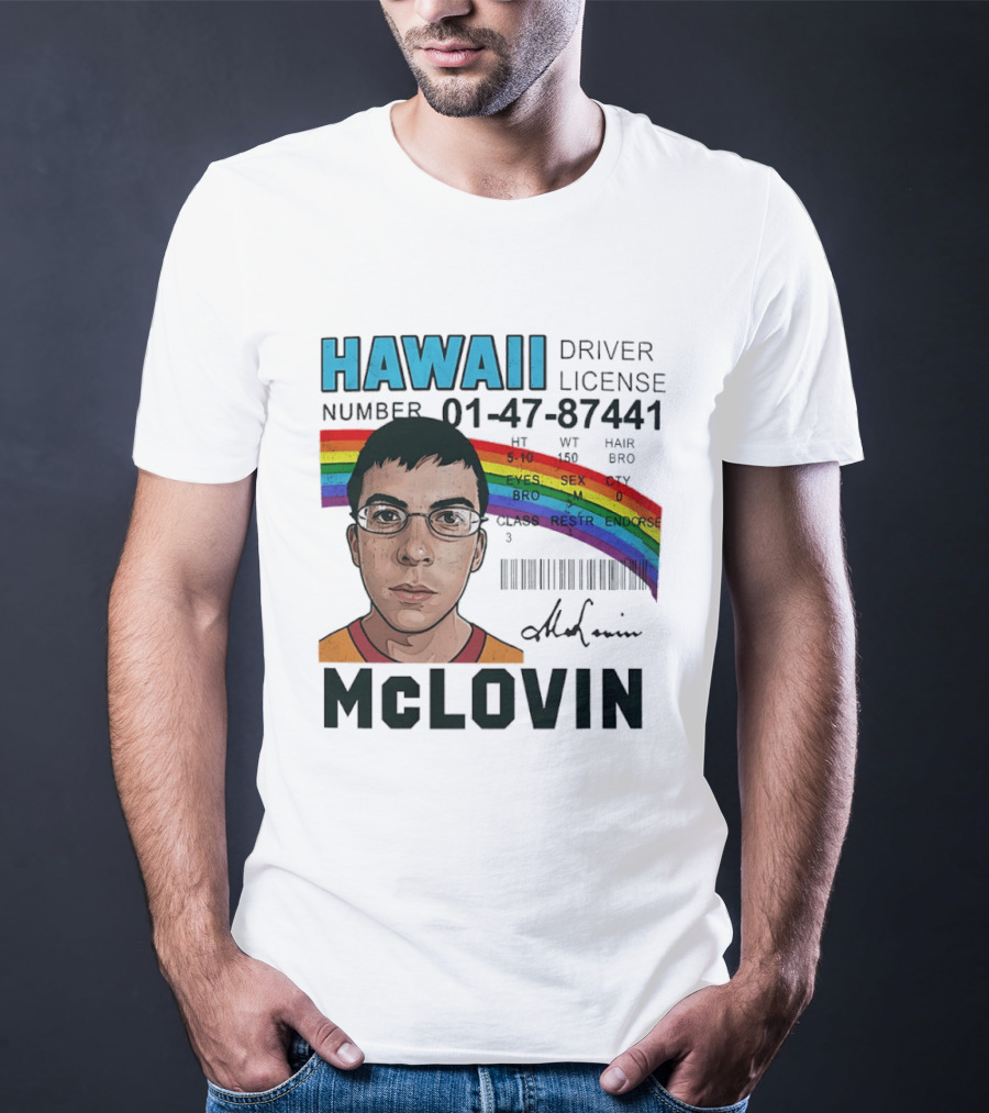 Hawaii Driver License McLovin Superbad Number 01 47 87441 Rainbow T-Shirt