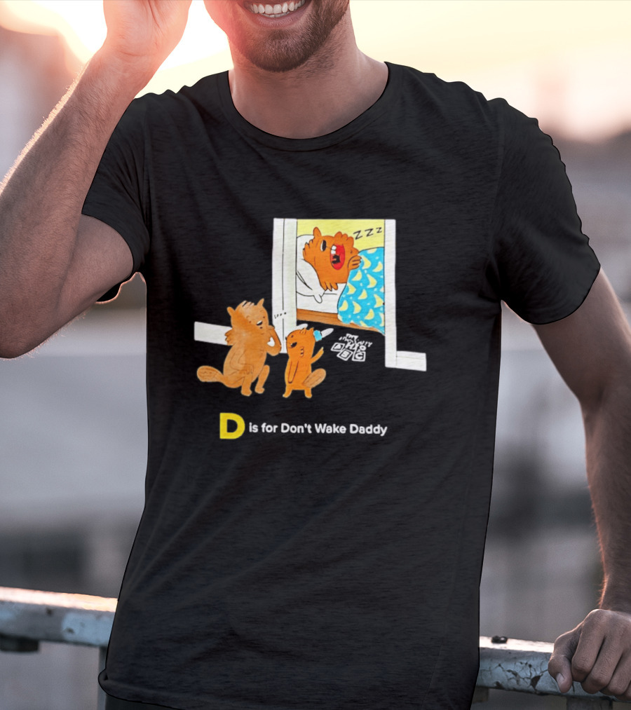 D Is For Don't Wake Daddy Cartoon Squirrels Silent Bedtime Scene T-Shirt
