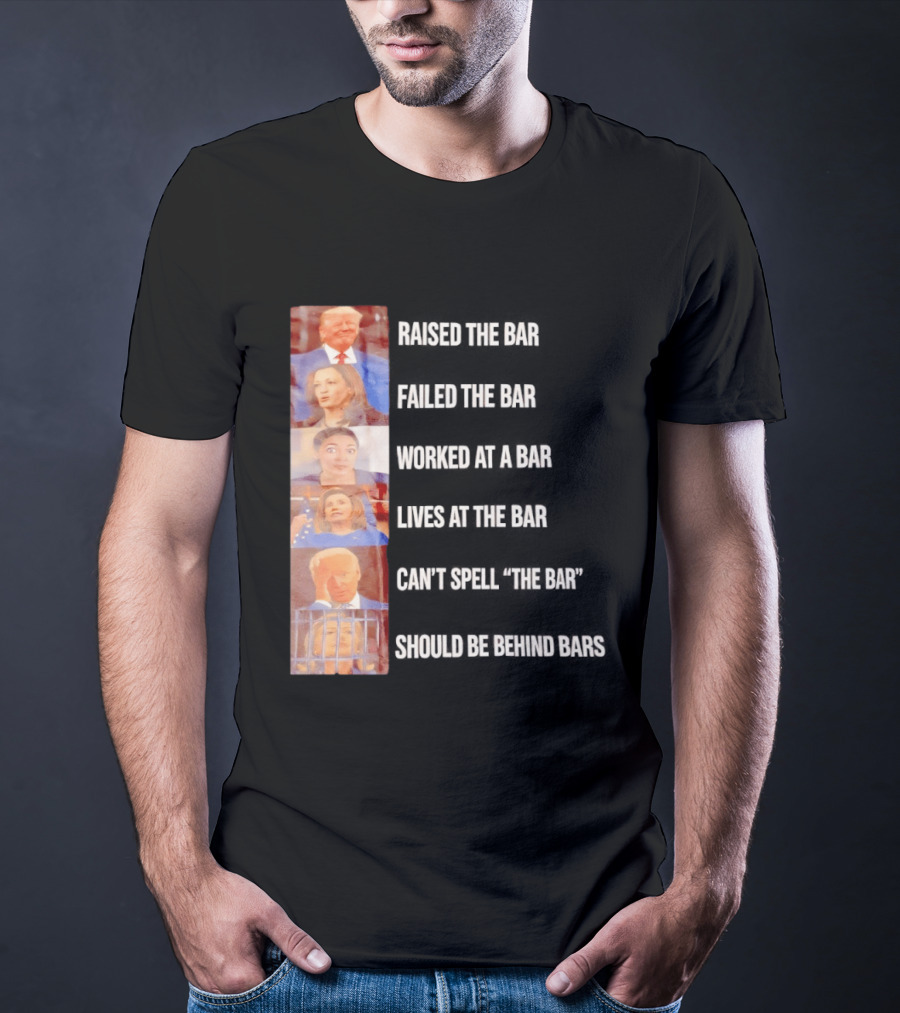 Raised The Bar Failed The Bar Worked At A Bar Ordered The Bar Can't See The Bar Shot Over Below Par T-Shirt