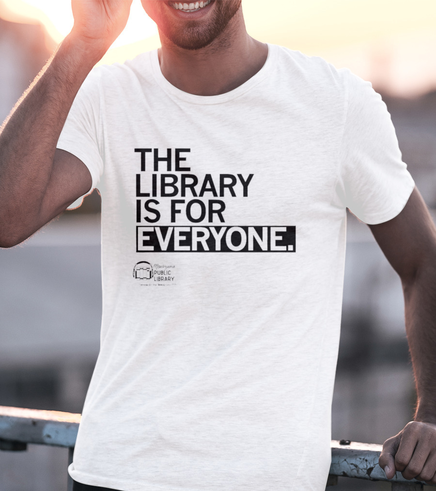 FOMPL The Library Is For Everyone Public Library T-Shirt
