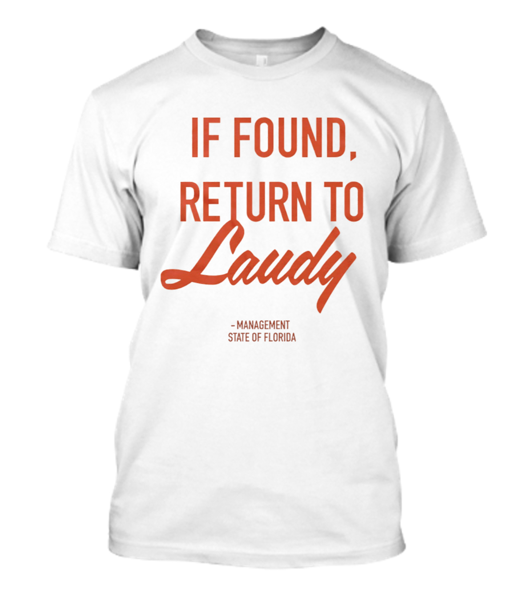 If Found Return To Laudy Management State Of Florida T-Shirt