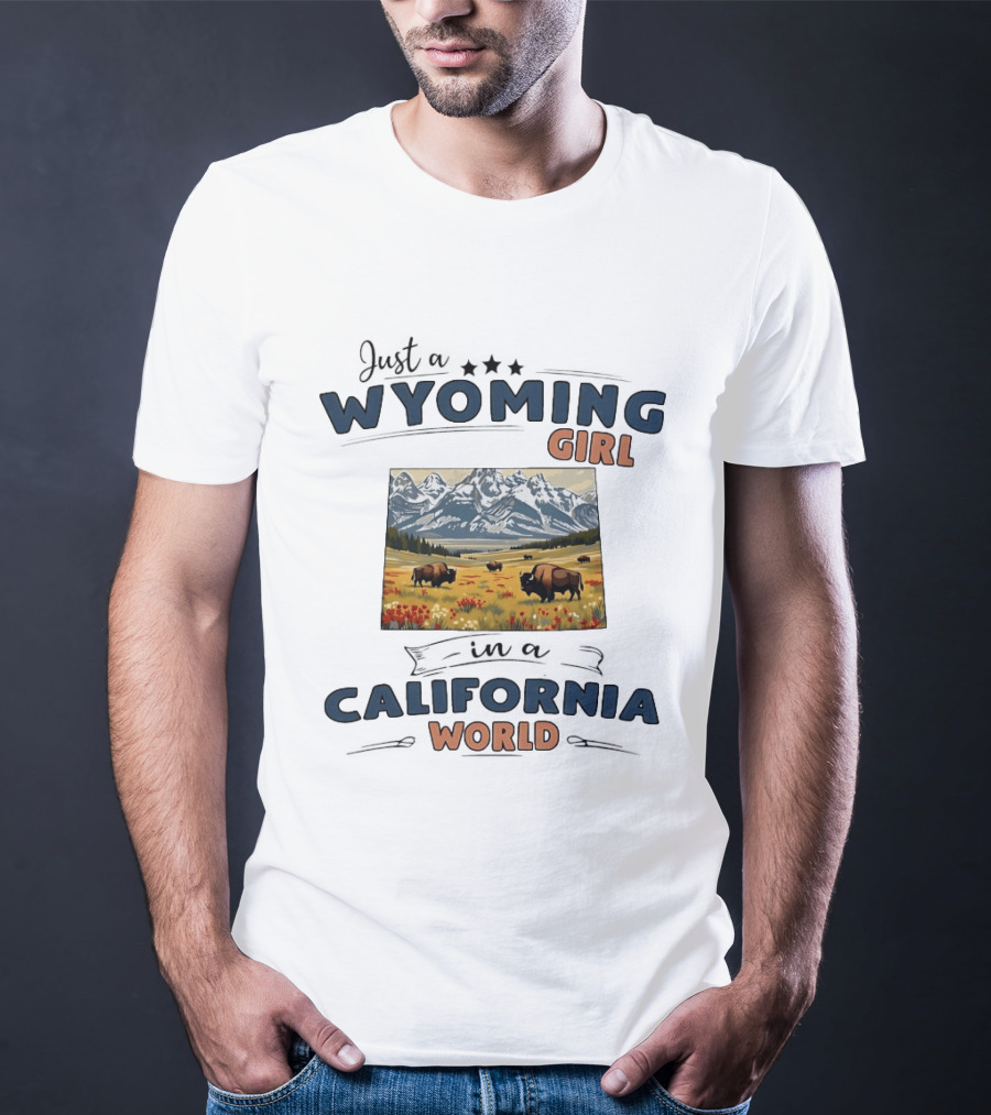 Just A Wyoming Girl In A California World With Buffalo And Mountain Landscape T-Shirt