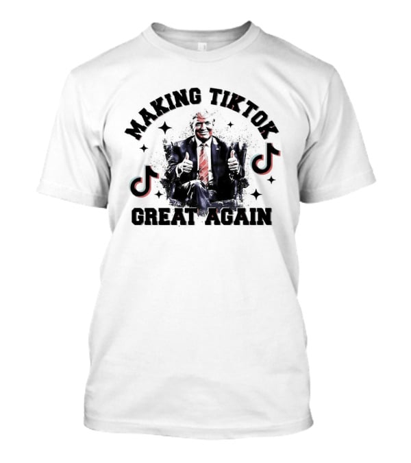 Making Tiktok Great Again Trump Saves TikTok Thumbs Up TikTok T-Shirt