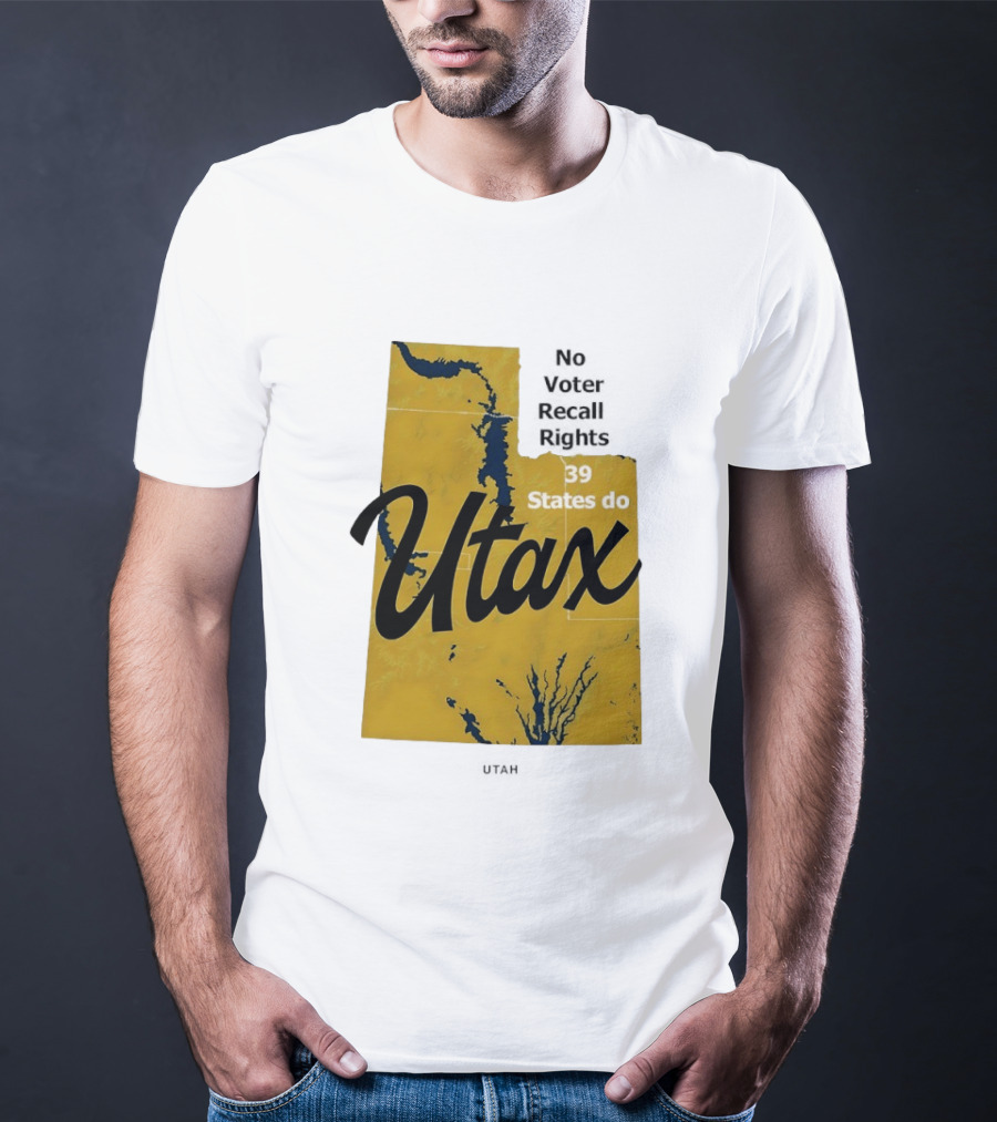 Utax No Voter Recall Rights 39 States Do Utah Map T-Shirt