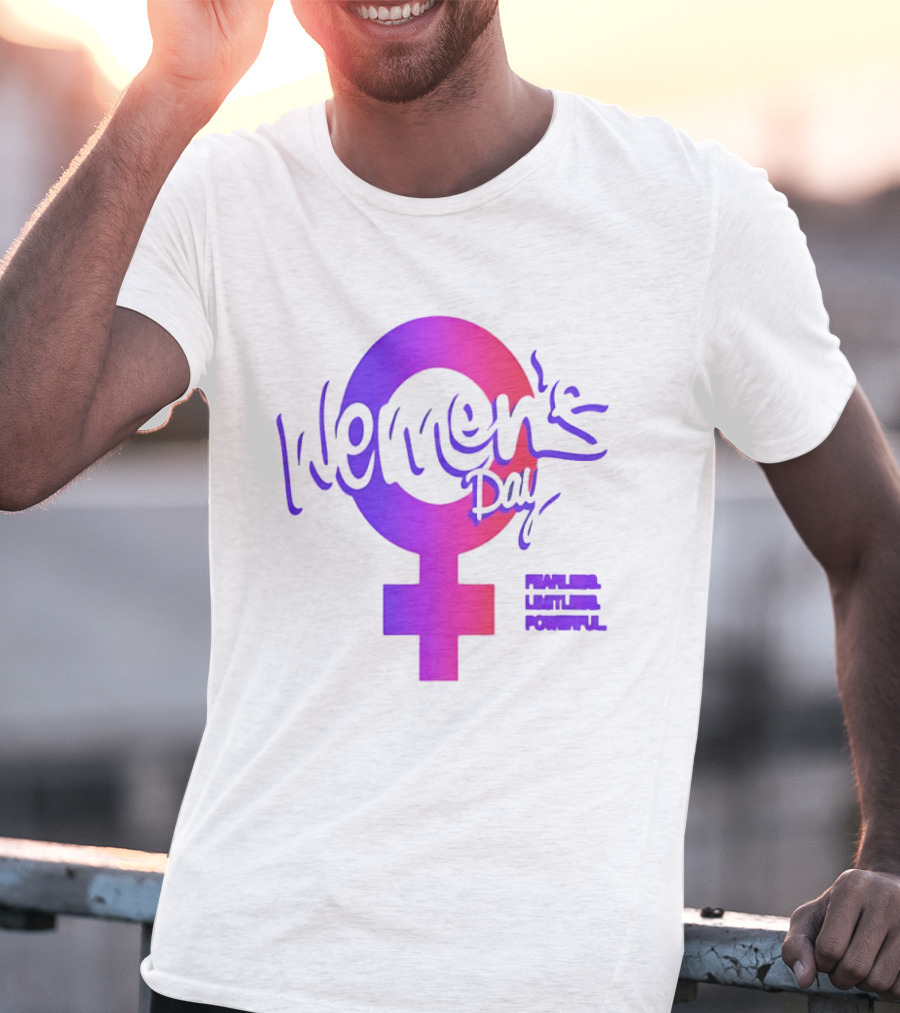 Women's Day Fearless Limitless Powerful T-Shirt