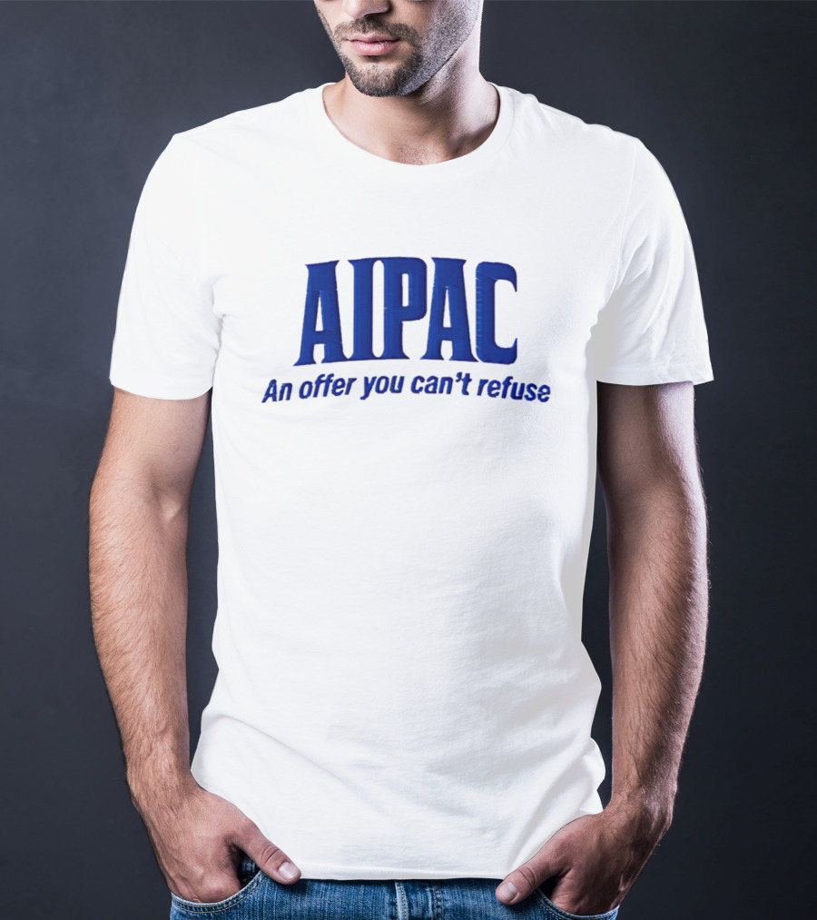AIPAC An Offer You Can't Refuse T-Shirt