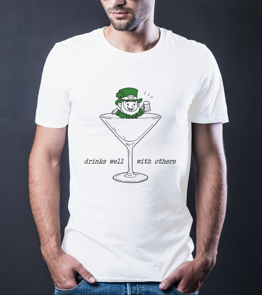 Leprechaun Holding Beer Drinks Well With Others In Glass T-Shirt