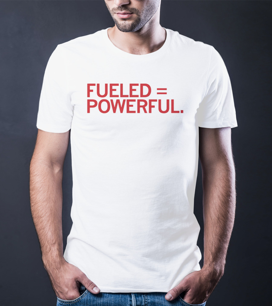 EMPOWER Lab Fueled Equals Powerful T-Shirt