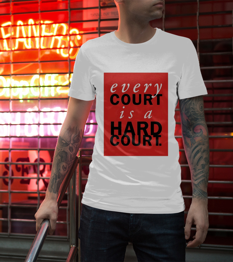 Every Court Is A Hard Court Red Sports Motivation T-Shirt