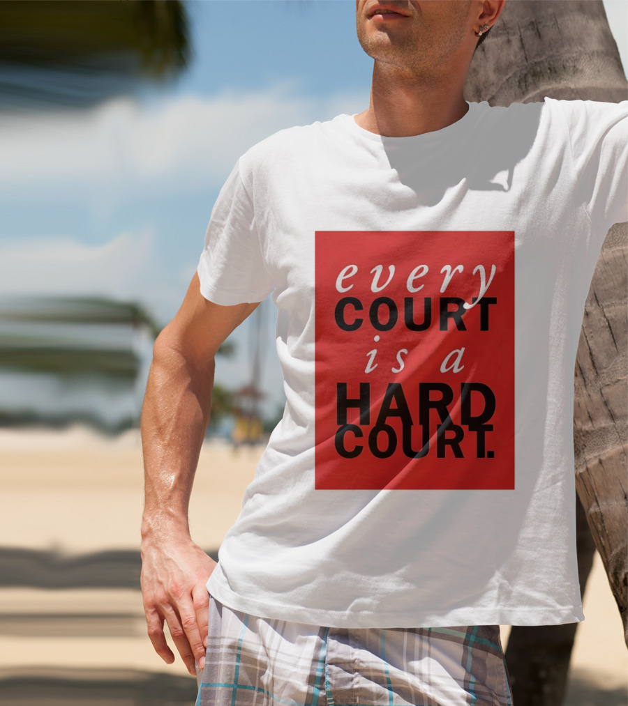 Every Court Is A Hard Court Red Sports Motivation T-Shirt