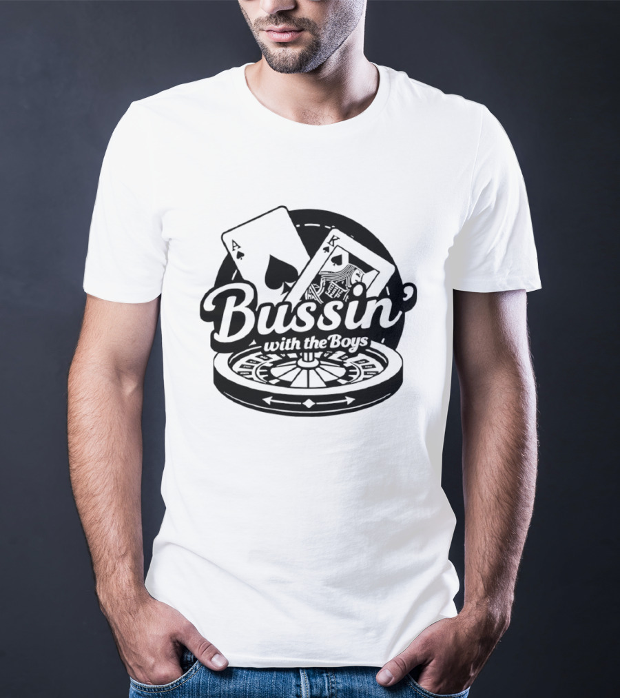 Bussin' With The Boys Ace King Roulette Cards T-Shirt