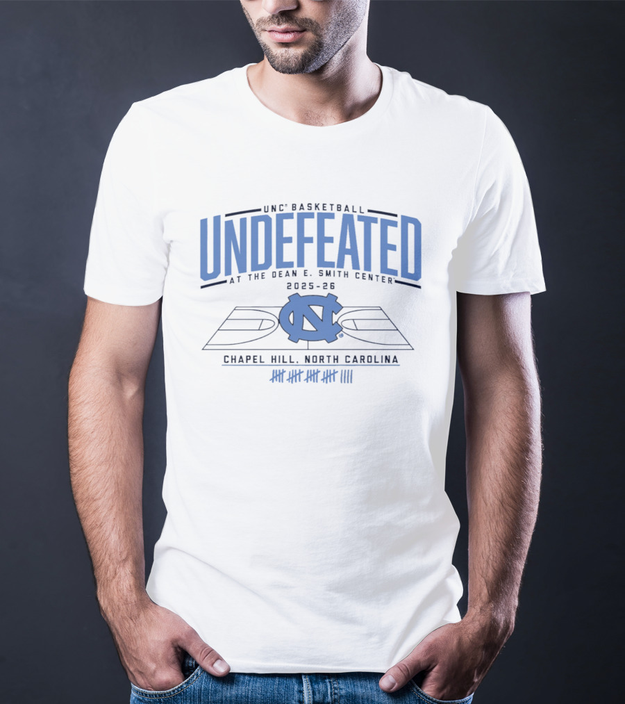UNC Basketball Undefeated 2025 26 At Dean E. Smith Center Chapel Hill North Carolina T-Shirt