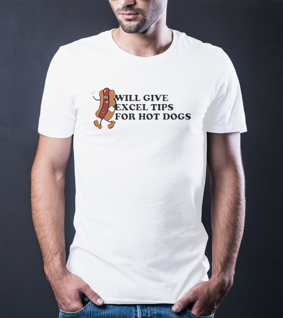 Will Give Excel Tips For Hot Dogs Cartoon Humor T-Shirt