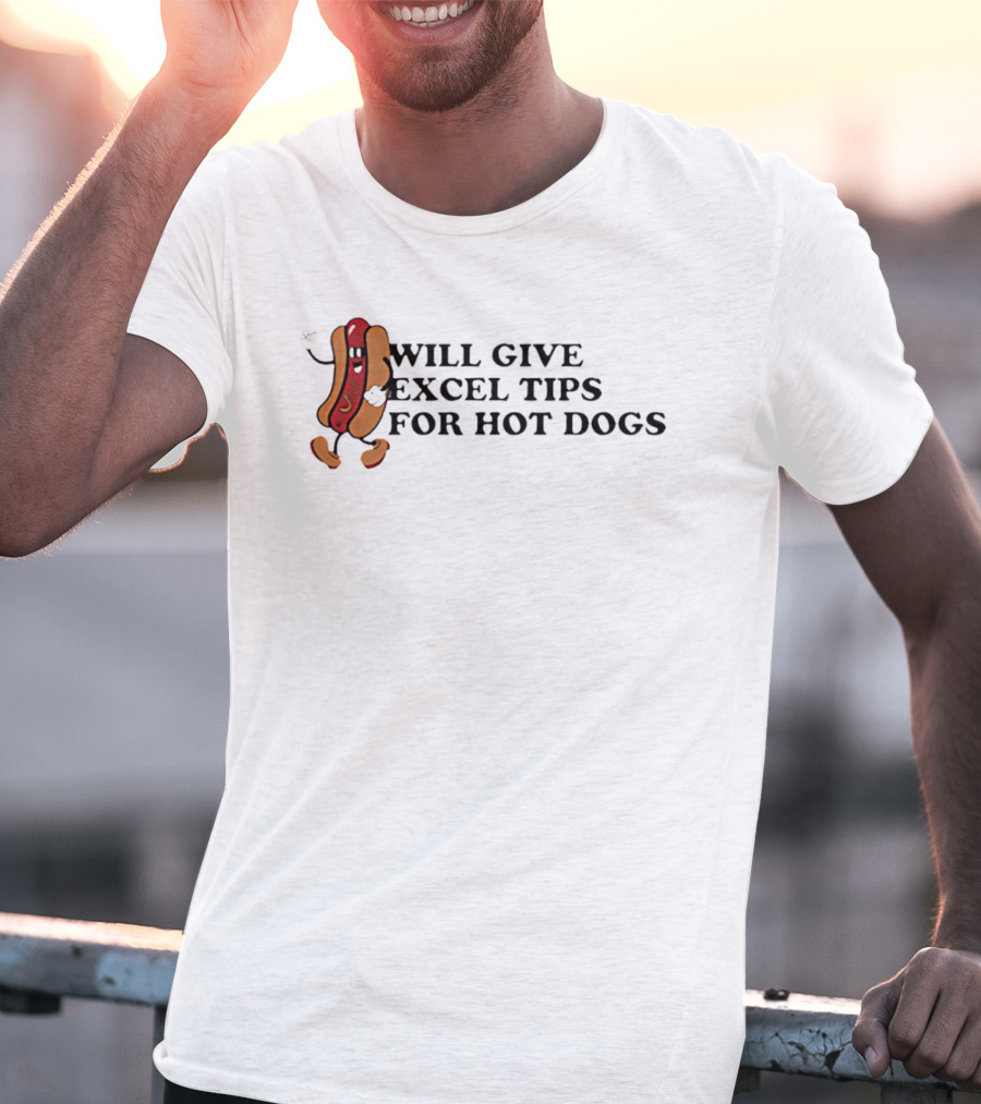 Will Give Excel Tips For Hot Dogs Cartoon Humor T-Shirt