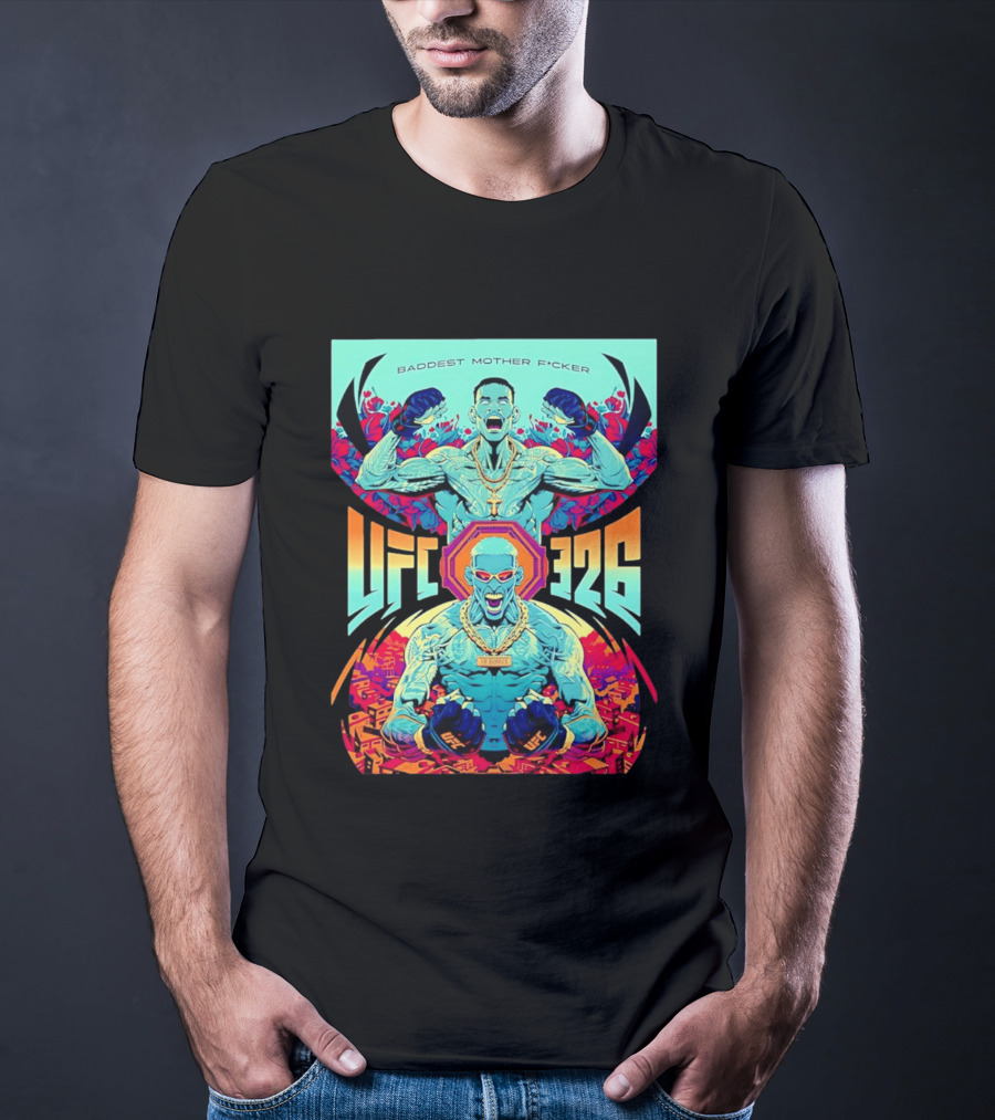 UFC 326 Baddest Mother F*cker Holloway Vs Oliveira 2 March 7 2026 T-Shirt