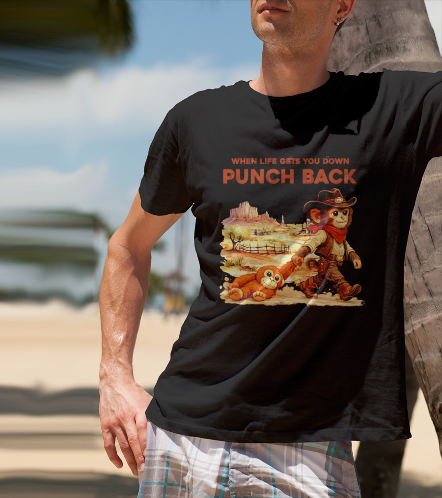 Western Baby Monkey When Life Gets You Down Punch Back T-Shirt