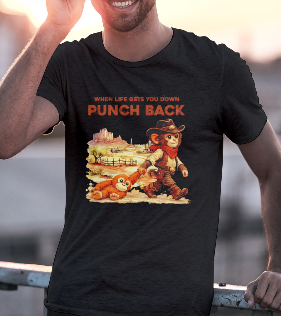 Western Baby Monkey When Life Gets You Down Punch Back T-Shirt