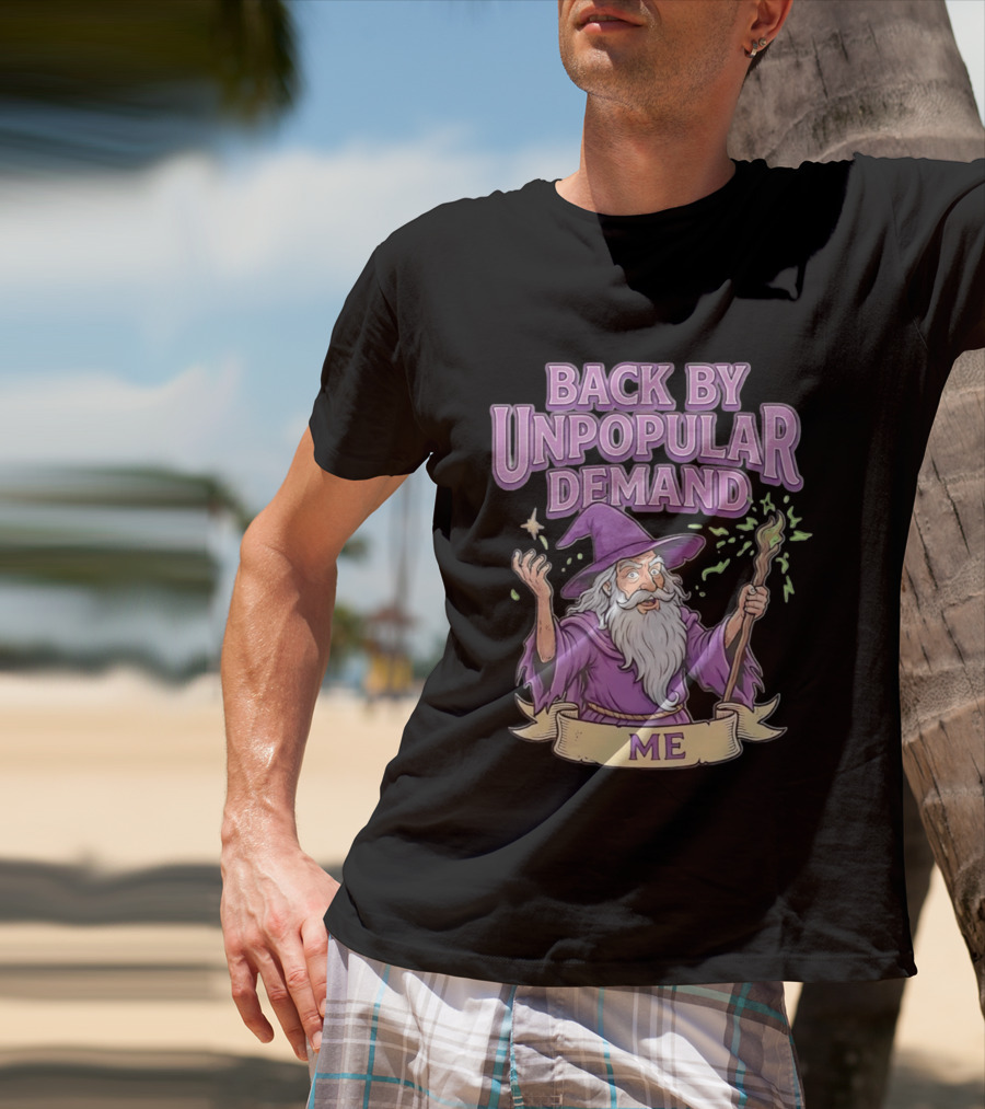 Back By Unpopular Demand Wizard Me Magic Staff Purple Hat T-Shirt