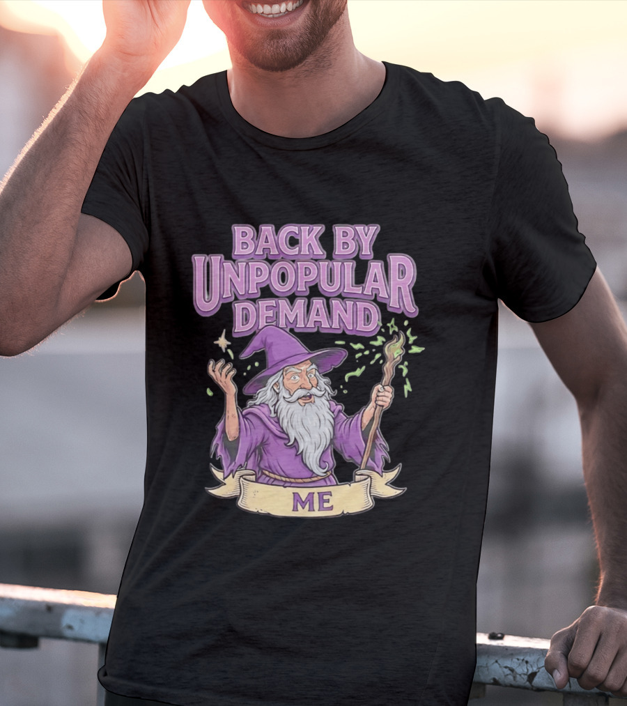Back By Unpopular Demand Wizard Me Magic Staff Purple Hat T-Shirt