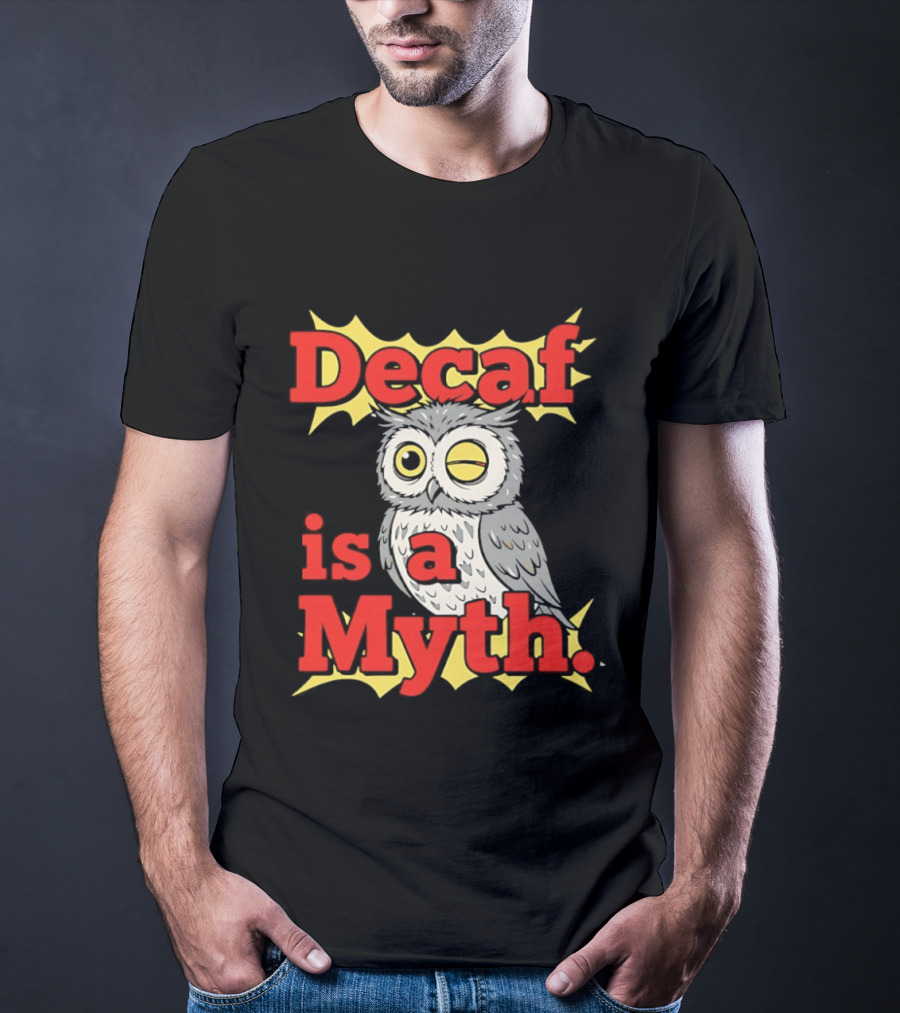 Decaf Is A Myth Owl Winking One Eye Yellow Stars T-Shirt