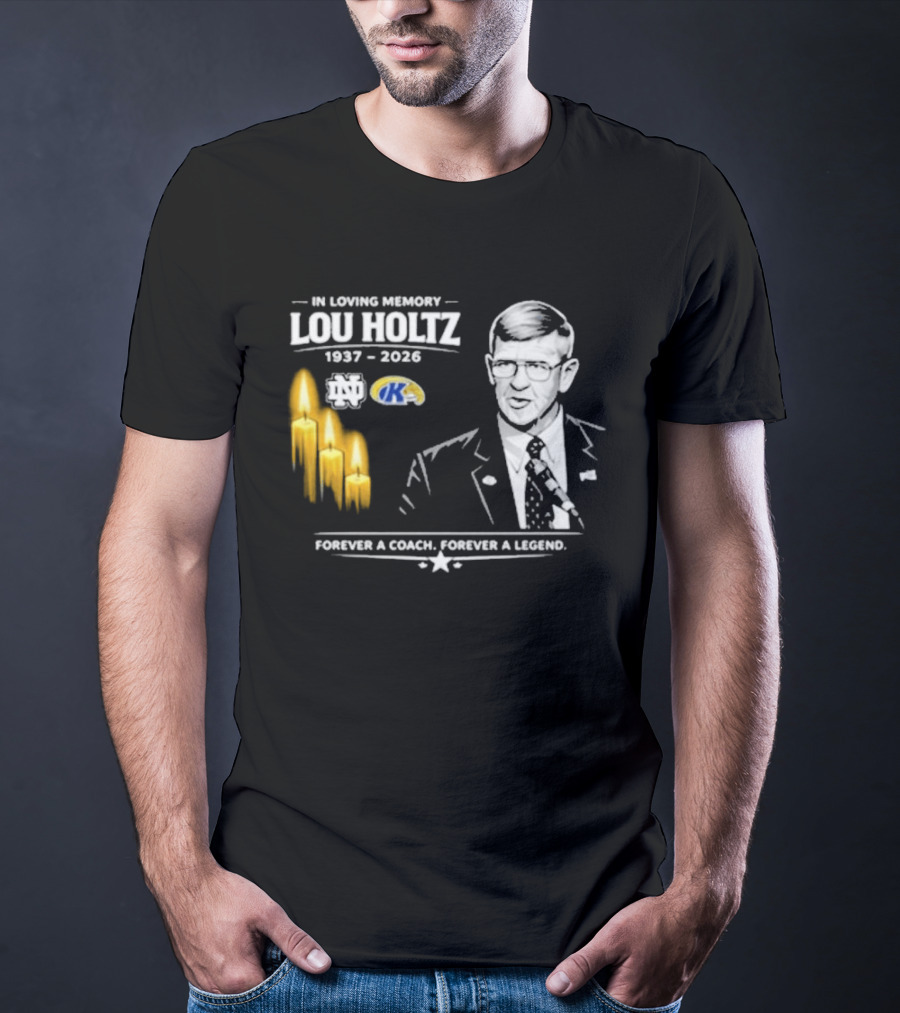 In Loving Memory Lou Holtz 1937 2026 Forever A Coach Forever A Legend Candles Kent State T-Shirt