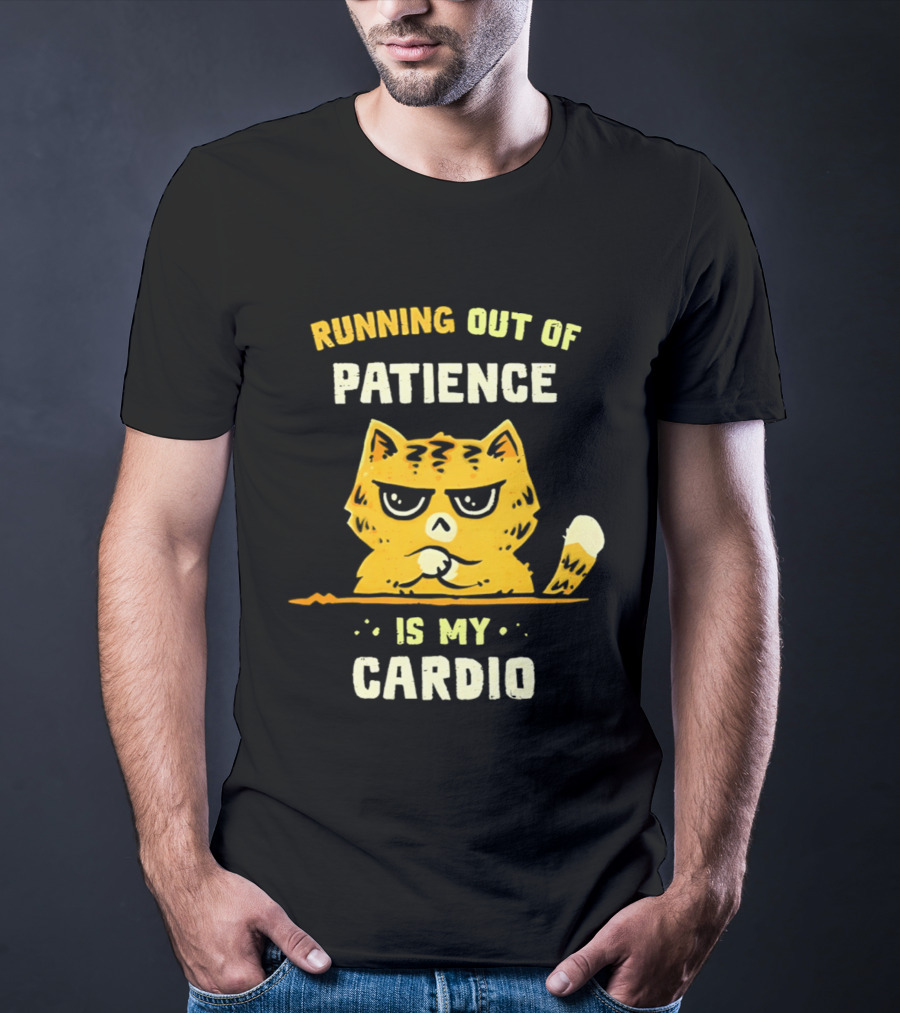 Running Out Of Patience Cat Cardio T-Shirt
